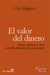 El valor del dinero - Banca, finanzas y ética más allá del mito del crecimiento