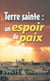 Terre Sainte: Un espoir de paix
