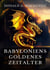 Babyloniens goldenes Zeitalter - Mythen aus Babylonien und Assyrien
