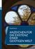 Anzeichen für die Existenz einer geistigen Welt - Worauf Erfahrungen von Todesnäheerlebnissen, Bilokationen, Erscheinungen geistiger Wesen sowie Christus- und Marienerscheinungen hinweisen