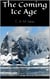 The Coming Ice Age