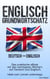 Grundwortschatz Deutsch - Englisch - Das praktische eBook mit den wichtigsten Wörtern auf Deutsch und Englisch