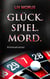 Glück. Spiel. Mord. - Der 2. Fall für Elisa Gerlach und Henri Wieland