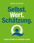 Selbst.Wert.Schätzung. - Leben findet im Definiv statt!