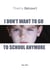 I Don't Want to Go to School Anymore - Essais - documents