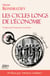 Les cycles longs de l’économie - L'économiste martyr enfin traduit en français