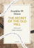 The secret of the old mill: A Quick Read edition