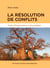 La résolution de conflits - Guide d'implantation et de pratiques