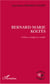 Bernard-Marie Koltès - Violence, contagion et sacrifice