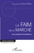 La faim par le marché - Aspects sénégalais de la mondialisation