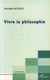 Vivre la philosophie