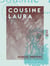 Cousine Laura - Mœurs de théâtre