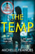 The Temp - A Gripping Tale of Deadly Ambition from the Author of The Girlfriend