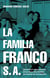 La familia Franco S.A. - Negocios y privilegios de la saga del último dictador de Occidente