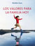 Los valores para la familia hoy - Las pautas para las relaciones de pareja y la educación de los hijos.