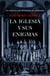 La iglesia y sus enigmas - Los misterios más fascinantes del catolicismo