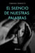 El silencio de nuestras palabras - Premio DeA Planeta Italia 2019