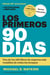 Los primeros 90 días - Estrategias para ponerse al día con mayor rapidez e inteligencia