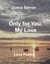 Only for You, My Love - Love Poetry
