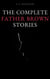 The Complete Father Brown Stories