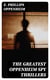 The Greatest Oppenheim Spy Thrillers - Tales of Intrigue, Deception & Suspense: The Spy Paramount, The Great Impersonation, The Double Traitor, The Vanished Messenger, The Pawns Court, The Box With Broken Seals...