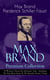 MAX BRAND Premium Collection: 29 Western Classics & Adventure Tales - Including The Dan Barry Series & The Ronicky Doone Trilogy