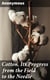 Cotton, Its Progress from the Field to the Needle - Being a brief sketch of the culture of the plant, its picking, cleaning, packing, shipment, and manufacture