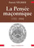 La Pensée maçonnique - 1370-1884