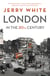 London in the Twentieth Century - A City and Its People