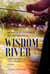 Wisdom River - Meditations on Fly Fishing and Life Midstream