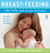 Breast-feeding: Top Tips From the Baby Whisperer - Includes Advice on Bottle-Feeding