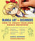 Manga Art for Beginners - How to Create Your Own Manga Drawings