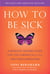 How to Be Sick (Second Edition) - A Buddhist-Inspired Guide for the Chronically Ill and Their Caregivers