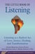Little Book of Listening - Listening as a Radical Act of Love, Justice, Healing, and Transformation
