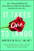 It Takes One to Tango - How I Rescued My Marriage with (Almost) No Help from My Spouse—and How You Can, Too