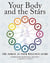 Your Body and the Stars - The Zodiac As Your Wellness Guide