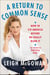 A Return to Common Sense - How to Fix America Before We Really Blow It