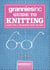 Grannies, Inc. Guide to Knitting - Learn Tips, Techniques and Patterns from the Best