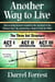 Another Way To Live - Discovering Lessons Crucial to the Survival of the Human Race by Separating Religion from the Bible.