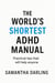 The World's Shortest ADHD Manual That Works