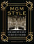 MGM Style - Cedric Gibbons and the Art of the Golden Age of Hollywood