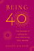 Being 40 - The Decade of Letting Go--and Embracing Who We Are