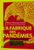 La fabrique des pandémies - Préserver la biodiversité, un impératif pour la santé planétaire