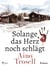 Solange das Herz noch schlägt