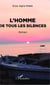L'homme de tous les silences - Roman