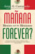 Manana Forever?