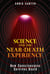Science and the Near-Death Experience - How Consciousness Survives Death