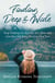 Finding Deep and Wide - Stop Settling for the Life You Have and Live the One Jesus Died to Give You
