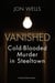 Vanished - Cold-Blooded Murder in Steeltown