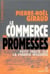 Le Commerce des promesses. Petit traité sur la finance moderne - Petit traité sur la finance moderne